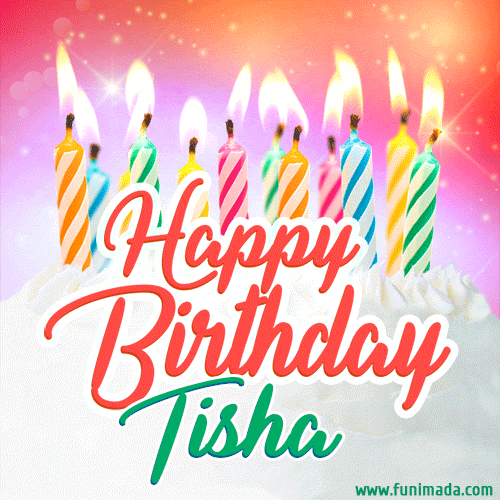Happy Birthday GIF for Tisha with Birthday Cake and Lit Candles