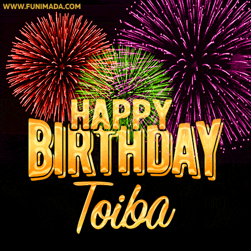 Wishing You A Happy Birthday, Toiba! Best fireworks GIF animated greeting card.