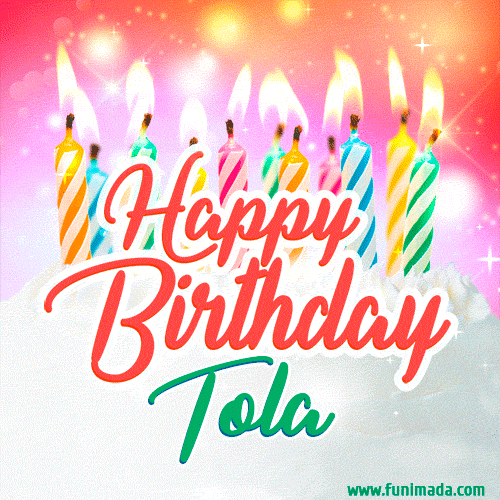 Happy Birthday GIF for Tola with Birthday Cake and Lit Candles