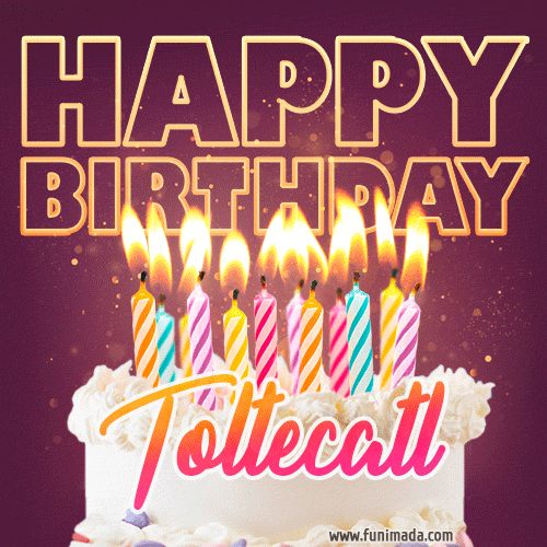 Toltecatl - Animated Happy Birthday Cake GIF Image for WhatsApp
