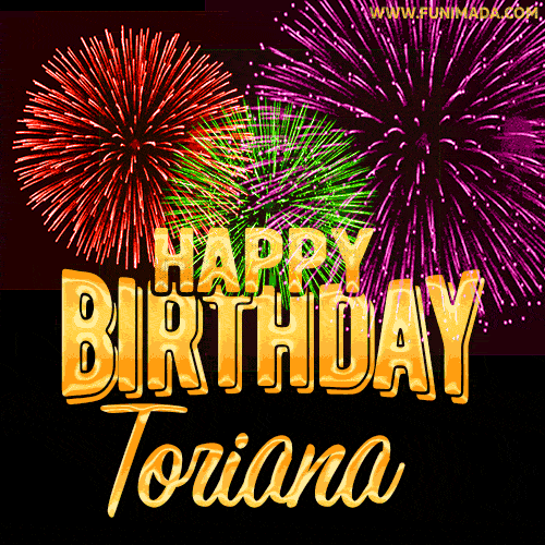 Wishing You A Happy Birthday, Toriana! Best fireworks GIF animated greeting card.