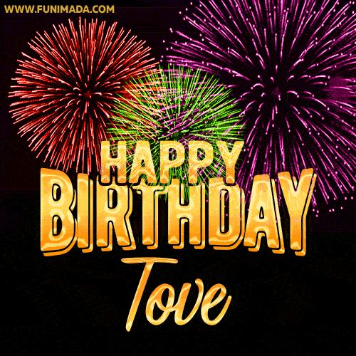 Wishing You A Happy Birthday, Tove! Best fireworks GIF animated greeting card.