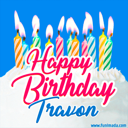 Happy Birthday GIF for Travon with Birthday Cake and Lit Candles