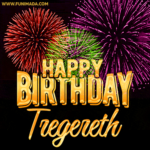 Wishing You A Happy Birthday, Tregereth! Best fireworks GIF animated greeting card.