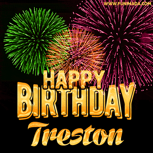 Wishing You A Happy Birthday, Treston! Best fireworks GIF animated greeting card.