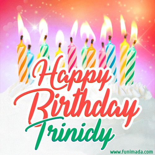 Happy Birthday GIF for Trinidy with Birthday Cake and Lit Candles