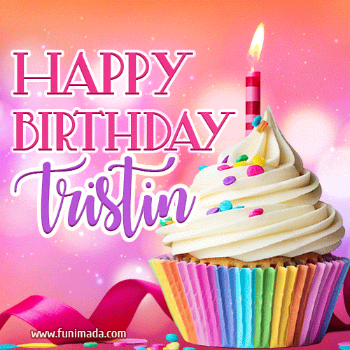 Happy Birthday Tristin - Lovely Animated GIF