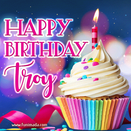 Happy Birthday Troy - Lovely Animated GIF