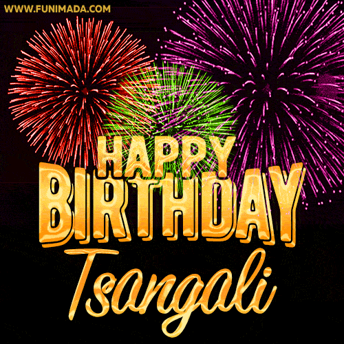 Wishing You A Happy Birthday, Tsangali! Best fireworks GIF animated greeting card.