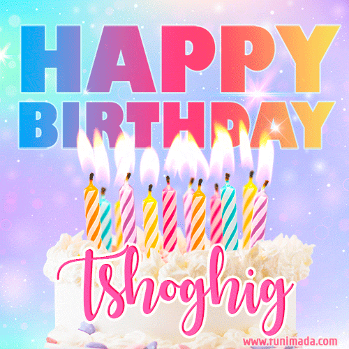 Animated Happy Birthday Cake with Name Tshoghig and Burning Candles