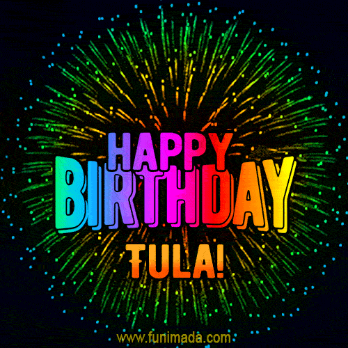 New Bursting with Colors Happy Birthday Tula GIF and Video with Music