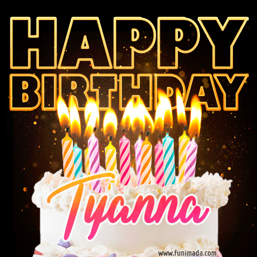 Tyanna - Animated Happy Birthday Cake GIF Image for WhatsApp