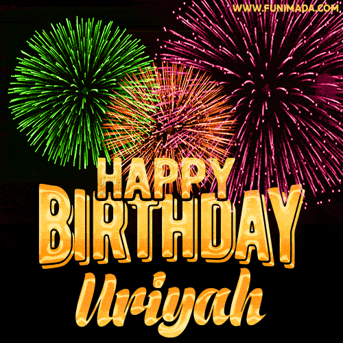 Wishing You A Happy Birthday, Uriyah! Best fireworks GIF animated greeting card.