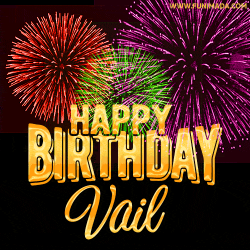 Wishing You A Happy Birthday, Vail! Best fireworks GIF animated greeting card.