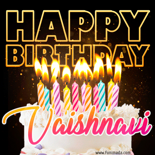 Vaishnavi - Animated Happy Birthday Cake GIF Image for WhatsApp