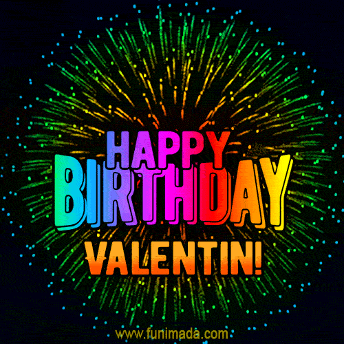 New Bursting with Colors Happy Birthday Valentin GIF and Video with Music