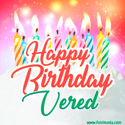 Happy Birthday GIF for Vered with Birthday Cake and Lit Candles
