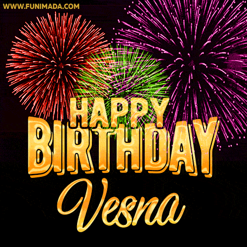 Wishing You A Happy Birthday, Vesna! Best fireworks GIF animated greeting card.