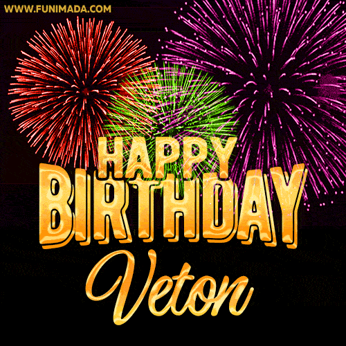 Wishing You A Happy Birthday, Veton! Best fireworks GIF animated greeting card.