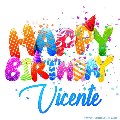 Happy Birthday Vicente - Creative Personalized GIF With Name