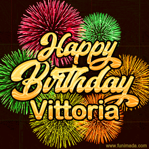 Golden text reading 'Happy Birthday Vittoria' surrounded by vibrant fireworks in red, green, and yellow, set against a dark background in this celebratory birthday GIF.