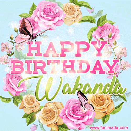 Beautiful Birthday Flowers Card for Wakanda with Glitter Animated Butterflies