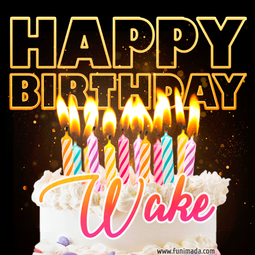 Wake - Animated Happy Birthday Cake GIF for WhatsApp