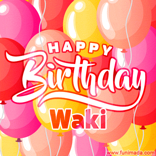 Happy Birthday Waki - Colorful Animated Floating Balloons Birthday Card