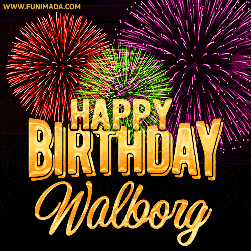 Wishing You A Happy Birthday, Walborg! Best fireworks GIF animated greeting card.