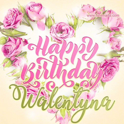 Pink rose heart shaped bouquet - Happy Birthday Card for Walentyna