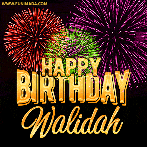 Wishing You A Happy Birthday, Walidah! Best fireworks GIF animated greeting card.