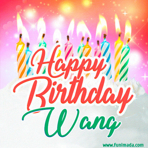 Happy Birthday GIF for Wang with Birthday Cake and Lit Candles