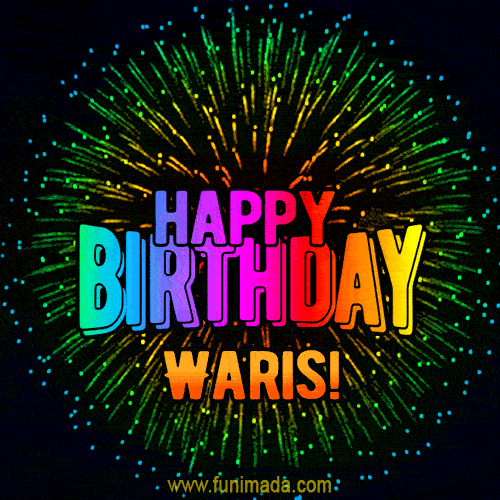 A colorful animated GIF featuring the text 'Happy Birthday Waris!' in rainbow colors with a dynamic iridescent firework display in the background.