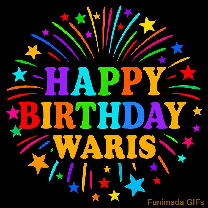 Vibrant animated GIF with 'Happy Birthday Waris' in rainbow-colored text, surrounded by colorful stars and fireworks on a black background.