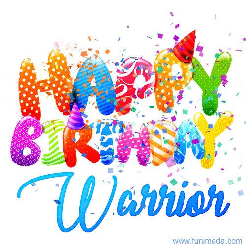 Happy Birthday Warrior - Creative Personalized GIF With Name