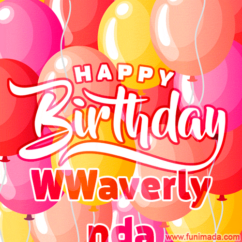 Happy Birthday Waverly - Colorful Animated Floating Balloons Birthday Card