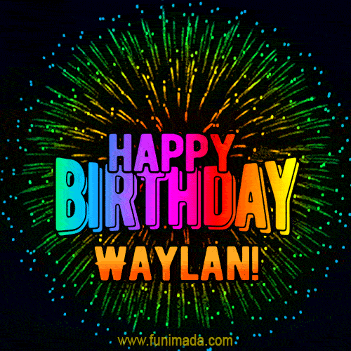 A colorful animated GIF featuring the text 'Happy Birthday Waylan!' in rainbow colors with a dynamic iridescent firework display in the background.