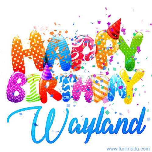 Happy Birthday Wayland - Creative Personalized GIF With Name