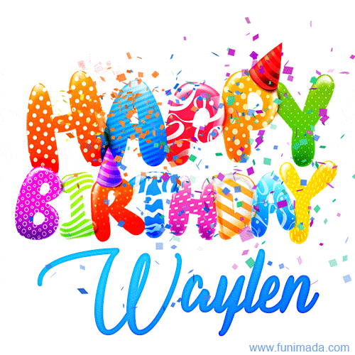 Happy Birthday Waylen - Creative Personalized GIF With Name