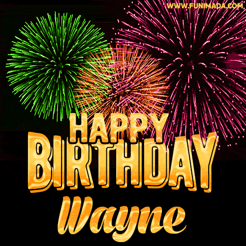 Wishing You A Happy Birthday, Wayne! Best fireworks GIF animated greeting card.