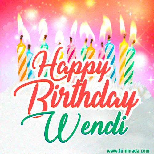 Happy Birthday GIF for Wendi with Birthday Cake and Lit Candles