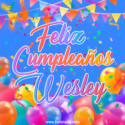 Feliz Cumpleaños Wesley (GIF)
