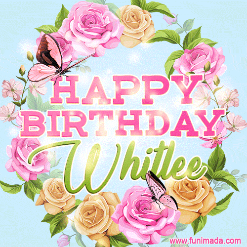 Beautiful Birthday Flowers Card for Whitlee with Animated Butterflies