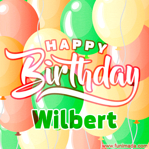 Happy Birthday Image for Wilbert. Colorful Birthday Balloons GIF Animation.