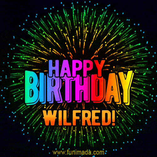 New Bursting with Colors Happy Birthday Wilfred GIF and Video with Music