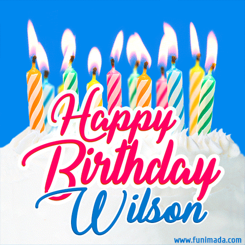 Happy Birthday GIF for Wilson with Birthday Cake and Lit Candles