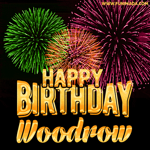 Wishing You A Happy Birthday, Woodrow! Best fireworks GIF animated greeting card.
