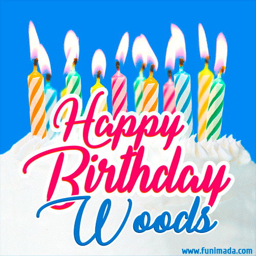 Happy Birthday GIF for Woods with Birthday Cake and Lit Candles