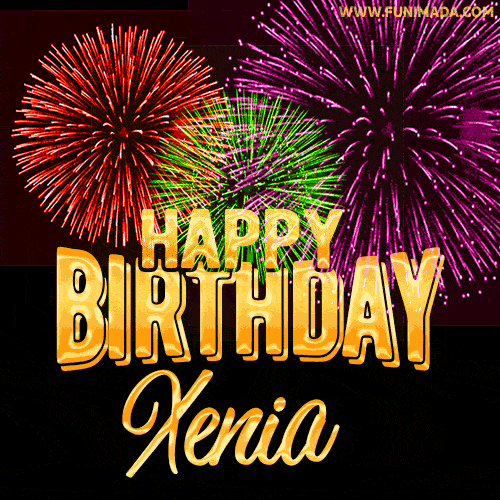 Wishing You A Happy Birthday, Xenia! Best fireworks GIF animated greeting card.