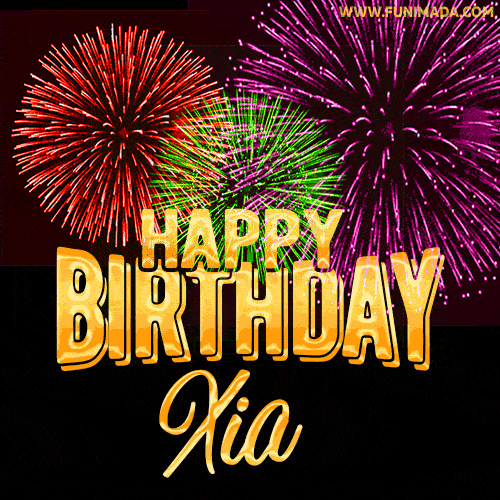 Wishing You A Happy Birthday, Xia! Best fireworks GIF animated greeting card.